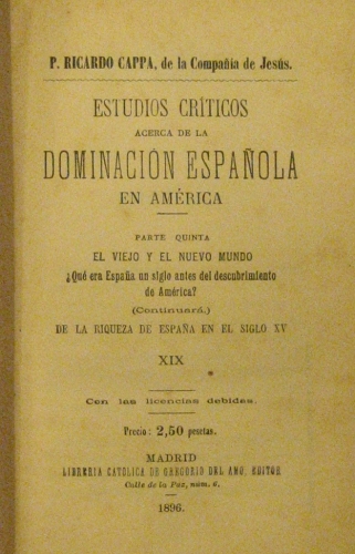 Portada de Estudios Cr�ticos Acerca De La Dominaci�n Espa�ola En Am�rica. Parte Quinta. XIX. El Viejo y El Nuevo Mundo - Ricardo Cappa