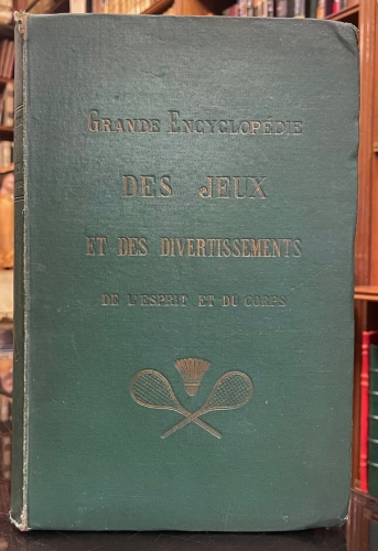Portada de Grande Encyclop�die m�thodique, universelle, illustr�e des Jeux et des Divertissements de L'Esprit et du Corps - T. de Moulidars