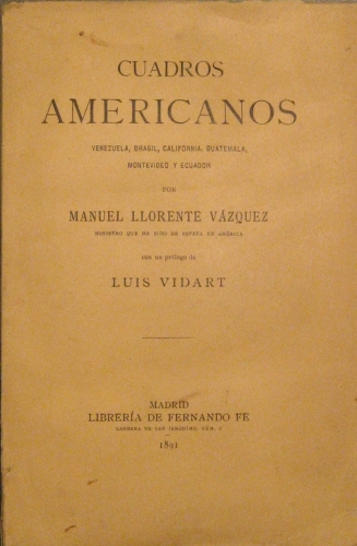 Portada de Cuadros Americanos, Venezuela, Brasil, California, Guatemala, Montevideo y Ecuador - Manuel Llorente V�zquez