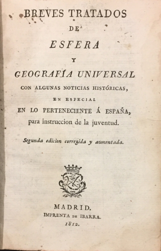 Portada de Breves Tratados de Esfera y Geograf�a Universal con algunas noticias hist�ricas en especial en lo perteneciente � Espa�a para instrucci�n de la juventud - Juan Cayetano Losada