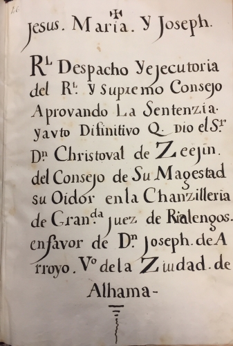 Portada de Real Despacho y Ejecutoria del Real y Supremo Consejo en favor de D. Joseph de Arroyo, Alhama, Granada, contra Luisa Santa Ana, viuda de Francisco Fern�ndez de C�rdoba