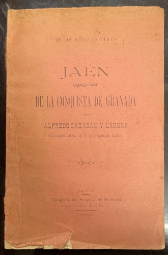 Portada de De los Reyes Cat�licos. Ja�n como base de la Conquista de Granada - Alfredo Cazab�n y Laguna