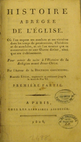 Portada de Histoire Abr�g�e De L��glise. Ou L�n Expose Ses Combats et Ses Victoires Dans Les Temps De Pers�cutions, D�h�r�sies et De Scandales, et �u L�on Montre Que Sa Conservation Est Une Oeuvre Divine, Ainsi que Son �tablissement