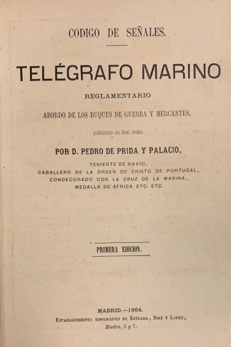 Portada de C�digo de Se�ales. Tel�grafo Marino reglamentario abordo de los buques de guerra y mercantes - Pedro de Prida y Palacio