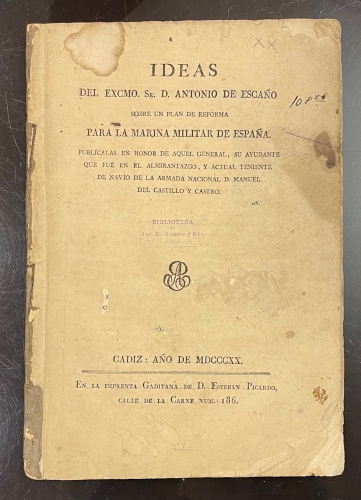 Portada de Ideas del Excmo. Sr. D. Antonio Esca�o sobre un plan de Reforma para la Marina Militar de Espa�a - Manuel del Castillo y Castro