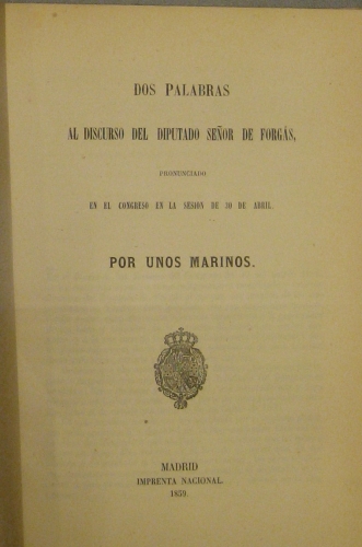 Portada de Dos Palabras al Discurso Del Diputado Se�or de Forg�s, Pronunciado En El Congreso En la Sesi�n De 30 De Abril Por Unos Marinos