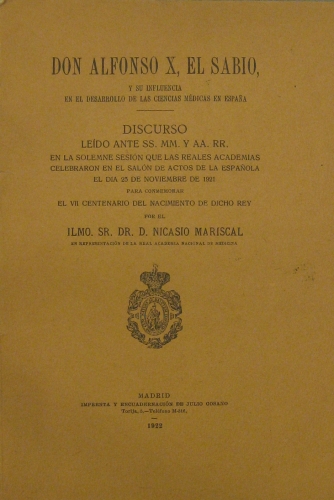 Portada de Don Alfonso X El Sabio, y Su Influencia en el Desarrollo De Las Ciencias M�dicas En Espa�a. Discurso. - Nicasio Mariscal
