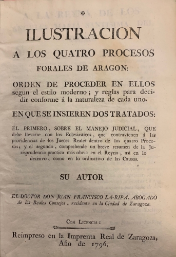 Portada de Ilustracion a los Quatro Procesos Forales de Arag�n - Juan Francisco La-Ripa 