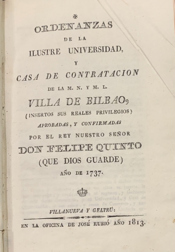 Portada de Ordenanzas de la Ilustre Universidad y Casa de Contrataci�n de la Villa de Bilbao