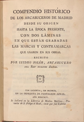 Portada de Compendio Hist�rico de los Arcabuceros de Madrid desde su origen hasta la �poca presente, con dos l�minas en que est�n grabadas las marcas y contramarcas que usaron en sus obras - Isidro S�ler