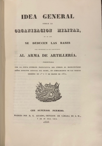 Portada de Idea General sobre la Organizaci�n Militar de la que se deducen las bases para establecer la mas conveniente Al Arma de Artilleria