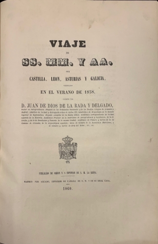 Portada de Viaje de SS.MM y AA. por Castilla, Le�n, Asturias y Galicia verificado en el verano de 1858 - Juan de Dios de la Rada y Delgado