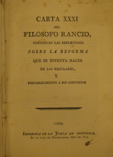 Portada de Carta XXXI Del Fil�sofo Rancio, Continuan Las Reflexiones Sobre La Reforma que Se Intenta Hacer De Los Regulares, y Restablecimiento a Sus Conventos