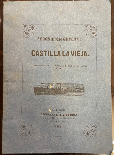 Portada de Exposici�n General De Castilla La Vieja: Convocatoria, Cat�logo, Circular e Instrucciones De La Junta Directiva