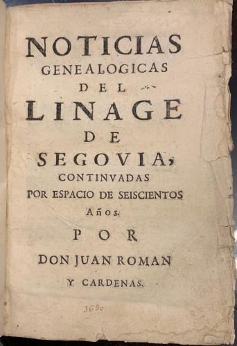Portada de Noticias Geneal�gicas del Linage de Segovia, continuadas por espacio de seiscientos a�os - Juan Rom�n y Cardenas