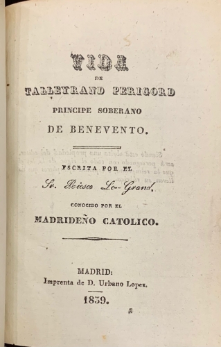 Portada de Vida de Talleyrand Perigord, Principe Soberano de Benevento - Riesco Le Grand, Madrile�o Cat�lico