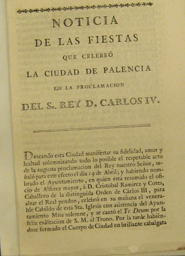 Portada de Noticia De Las Fiestas Que celebr� la ciudad De Palencia En La Proclamaci�n Del Sr. Rey D. Carlos IV