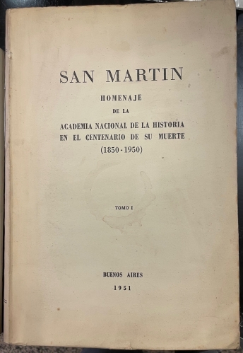 Portada de San Martin. Homenaje De La Academia Nacional De Historia En El Centenario De Su Muerte (1850-1950). (Chile) 