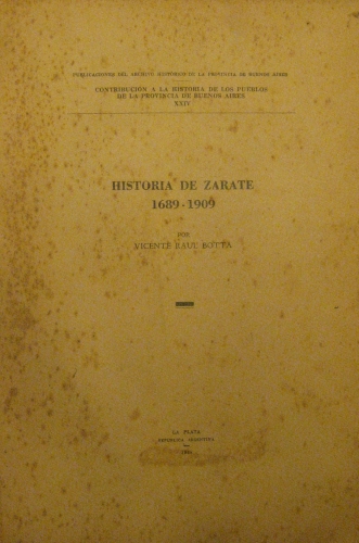 Portada de Historia De Zarate 1689-1909 - Raul Vicente Botta
