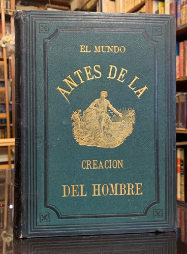 Portada de El Mundo antes de la Creaci�n del Hombre. El Hombre y el Animal - Figuier y Zimmermann. Arturo Mangin