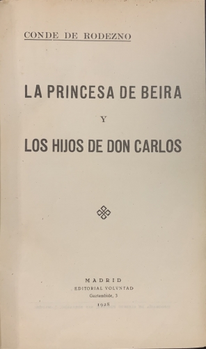 Portada de La Princesa de Beira y los Hijos de Don Carlos - Conde de Rodezno