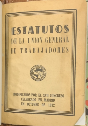 Portada de Estatutos de la Union General de Trabajadores modificados por el XVII Congreso celebrado en Madrid en Octubre de 1932