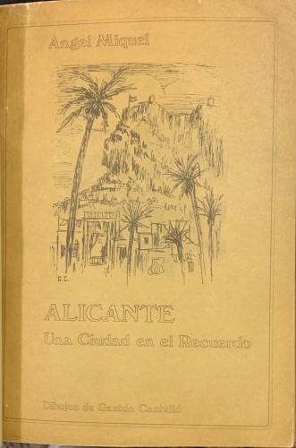 Portada de Alicante, una Ciudad en el Recuerdo - Angel Miquel