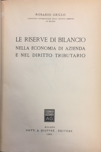 Portada de Le Riserve Di Bilancio Nella Economia Di Azienda e Nel Diritto Tributario - Rosario Grillo