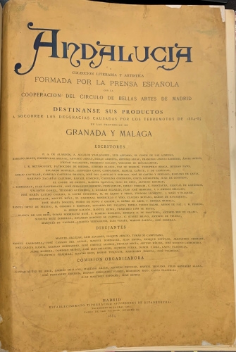 Portada de Andalucia. Colecci�n Literaria y Art�stica formada por la Prensa Espa�ola con la Cooperaci�n del Circulo de Bellas Artes de Madrid. Destinanse sus productos a socorrer las desgracias causadas por los terremotos de 1884-85 en las provincias de Granada y Malaga