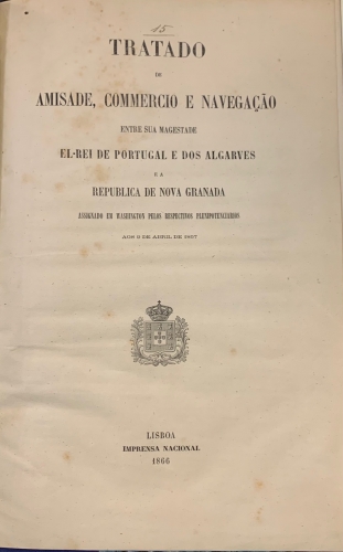 Portada de Tratado de Amisade, Commercio e Navega�ao entre sua Magestade el Rei de Portugal e dos Algarves e a Republica de Nova Granada assignado en Washington pelos respectivos plenipotenciarios aos 9 de abril de 1857