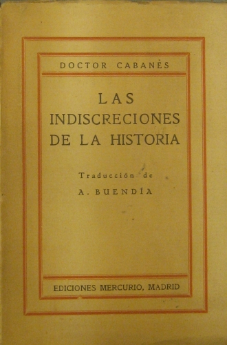 Portada de Las indiscreciones De La Historia. sexta serie - Doctor Cabanes