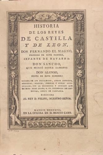 Portada de Historia de los Reyes de Castilla y de Le�n, Don Fernando el Magno, primero de este nombre, Infante de Navarra: Don Sancho que muri� sobre Zamora. Don Alonso, sexto de este nombre.  - Prudencio de Sandoval