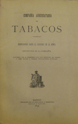 Portada de Compa�ia arrendataria de Tabacos. Disposiciones sobre el arriendo de la renta. Estatutos de la Compa�ia