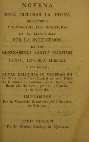 Portada de Novena Para Implorar La Divina Misericordia y Conseguir Los Beneficios De Su Liberaci�n Por La Intercesion De Los Glorios�simos Stos M�rtires Fausto, Januario, Marcial y los Dem�s Cuyas Reliquias Se Veneran En La Sta Iglesia De San Pedro de la Ciudad de Cordoba