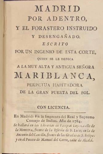 Portada de Madrid por adentro y el Forastero Instruido y Desenga�ado. El Erudito Investigador. Triunfo del Amor y del Lealtad. Dia Grande de Navarra. Arte de Conservar y Arreglar los Relojes de muestra. Sue�o - M. Goguet. Josef Francisco de Isla. Pedro Marechal. Pedro Marechal. 