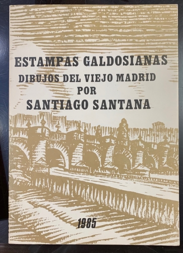 Portada de Estampas Galdosianas. Dibujos del viejo Madrid por Santiago Santana - Santiago Santana