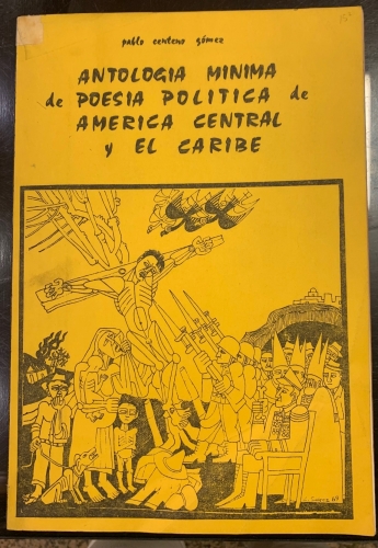 Portada de Antolog�a M�nima de Poes�a Pol�tica de Am�rica Central y el Caribe - Pablo Centeno G�mez