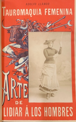 Portada de Tauromaquia Femenina. Arte de Lidiar a los Hombres, para uso de las mujeres diestras y siniestras - Adolfo Llanos