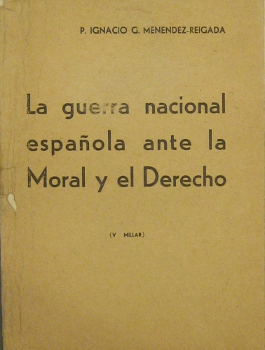 Portada de La Guerra Nacional Espa�ola Ante La Moral y El Derecho - P. Ignacio G. Menendez-Reigada
