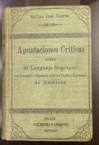 Portada de Apuntaciones Cr�ticas sobre El Lenguaje Bogotano con frecuente referencia al de los Pueblos Hermanos de Am�rica - Rufino Jos� Cuervo