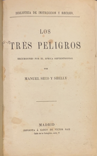 Portada de Los Tres Peligros. Excursiones por el Africa Septentrional/ La Tierra Caliente. Escenas de costumbres mejicanas/ Las Etapas de una Conversi�n. Pedro Blot - Manuel Seco y Shelly / Luciano Biart / Paul Feval