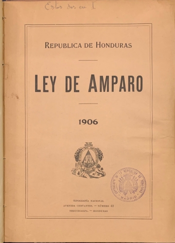 Portada de Rep�blica de Honduras. Ley de Amparo. 1906. Ley de Organizaci�n y Atribuciones de los Tribunales. 1906