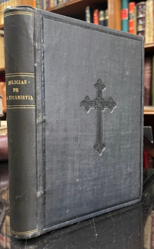 Portada de El Paraiso Hallado En Las Delicias De La Eucaristia o Sea Piadosas Meditaciones Para Prepararse a Recibir La Santa Comuni�n y Dar Gracias Despues De Ella, Tomadas De La Sagrada Escritura y De Los Escritos De Los Padres De La Iglesia y Doctores Misticos - Fray Jacinto Maria Martinez y Saez, Obispo De La Habana