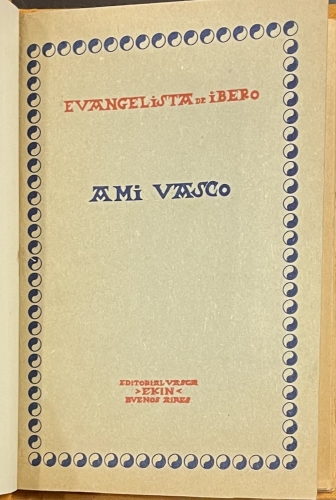 Portada de Ami Vasco - Ram�n Goikoetxea Orokieta, Evangelista de Ibero