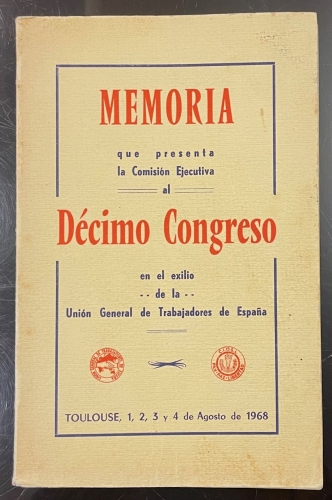 Portada de Memoria que presenta la Comisi�n Ejecutiva al D�cimo Congreso en el exilio de la Uni�n General de Trabajadores de Espa�a. Toulouse, 1, 2, 3 y 4 de Agosto de 1968