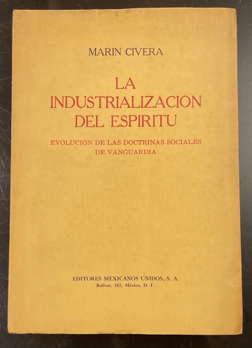 Portada de La Industrializaci�n del Esp�ritu. Evoluci�n de las doctrinas sociales de vanguardia - Marin Civera