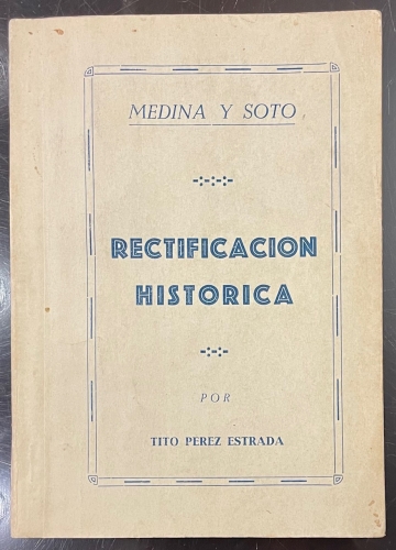 Portada de Medina y Soto. Rectificaci�n Hist�rica - Tito Perez Estrada
