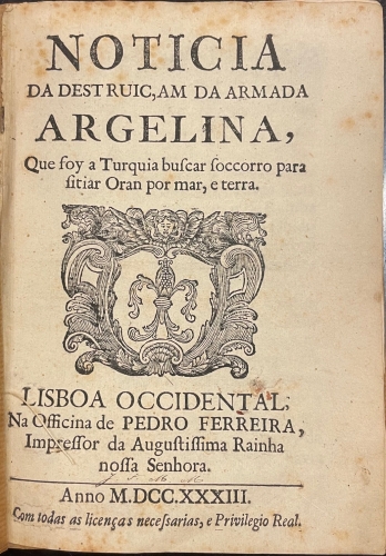 Portada de Noticia da Destrui�am da Armada Argelina que soy a Turquia buscar socorro para sitiar Oran por mar e terra - Jos� Freire de Monterroyo Mascarenhas