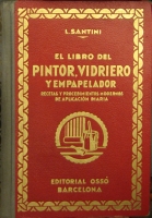 Portada de libro El Libro Del Pintor, Vidriero y Empapelador. Recetas y Procedimientos...