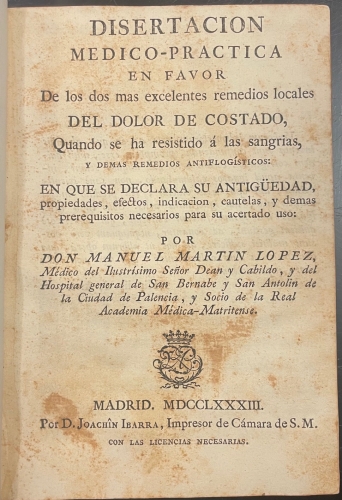 Portada de Disertaci�n Medico-Practica en favor de los dos mas excelentes remedios locales del Dolor de Costado, cuando se ha resistido a las sangr�as, y dem�s remedios antiflog�sticos - Manuel Martin Lopez